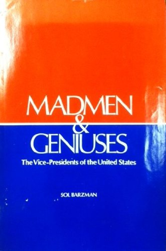 Imagen de archivo de Madmen & Geniuses: The vice-presidents of the United States a la venta por SecondSale