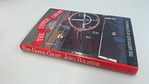 Imagen de archivo de The Upper Crust : The Aristocrats of Automobiles a la venta por Better World Books
