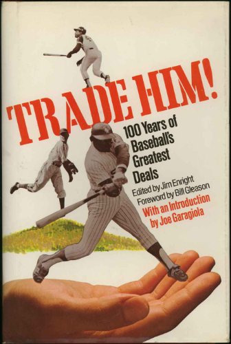 Imagen de archivo de Trade Him! 100 Years of Baseball's Greatest Deals a la venta por De Pee Books