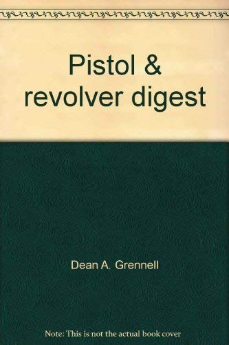 Stock image for Pistol & Revolver Digest: The total guide to handguns for sale by Prairie Creek Books LLC.