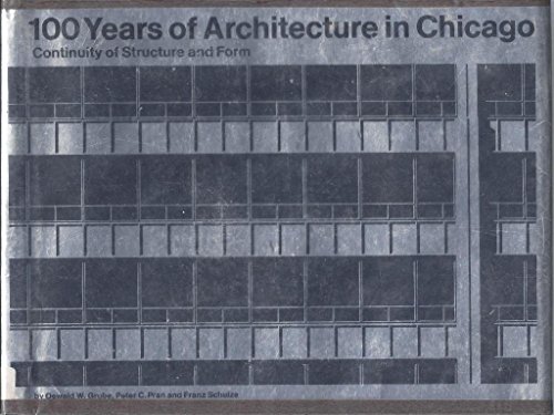 Beispielbild fr 100 Years of Architecture in Chicago : Continuity of Structure and Form: Exhibited at the Museum of Contemporary Art, Chicago zum Verkauf von Better World Books