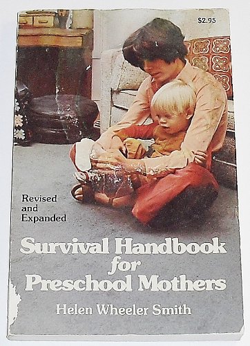 Stock image for Survival Handbook for Preschool Mothers, Fathers, Grandmothers, Teachers, Nursery School, Day-Care, and Health Workers for sale by ThriftBooks-Dallas