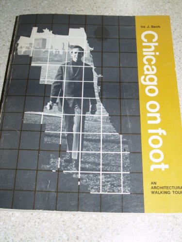 Imagen de archivo de Chicago on Foot. An Architectural Walking Tour. a la venta por Eryops Books