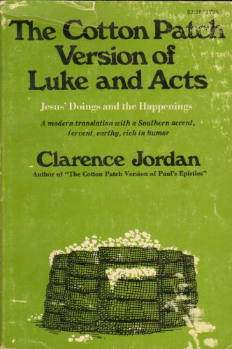 Stock image for The Cotton Patch Version of Luke and Acts: Jesus' Doings and the Happenings for sale by Better World Books