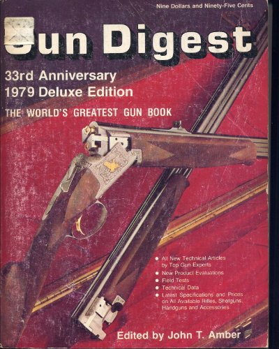 Beispielbild fr Gun Digest 33rd Anniversary 1979 Deluxe Edition: The World's Greatest Gun Book zum Verkauf von Robinson Street Books, IOBA