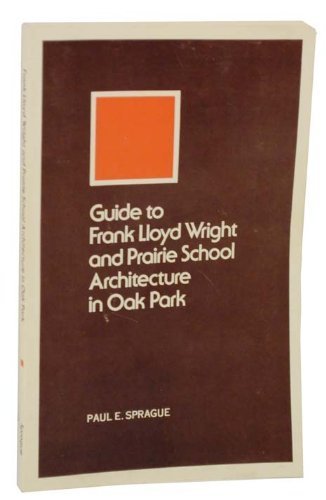 Imagen de archivo de Frank Lloyd Wright and Prairie School Architecture in Oak Park a la venta por Better World Books