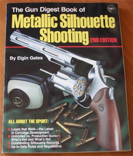 Beispielbild fr The Gun Digest Book of Metallic Silhouette Shooting zum Verkauf von Books of the Smoky Mountains