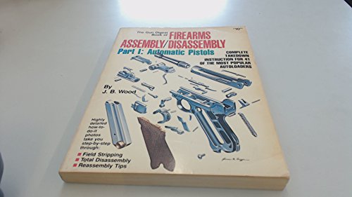Beispielbild fr The Gun Digest Book of Firearms Assembly/Disassembly Part I: Automatic Pistols zum Verkauf von Books of the Smoky Mountains