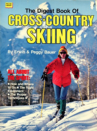 The digest book of cross-country skiing (Sports & leisure library) (9780695813215) by Bauer, Erwin A