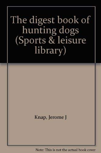 Stock image for The Digest Book of Hunting Dogs for sale by Bingo Used Books
