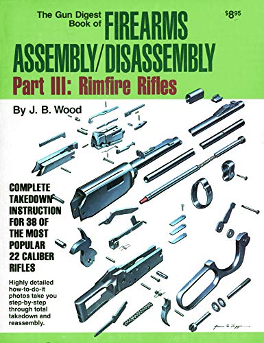 Stock image for The Gun Digest Book of Firearms Assembly/Disassembly Part III: Rimfire Rifles for sale by Books Unplugged