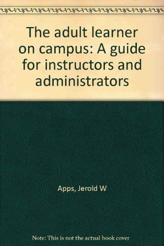 Beispielbild fr The Adult Learner on Campus : A Guide for Instructors and Administrators zum Verkauf von Better World Books