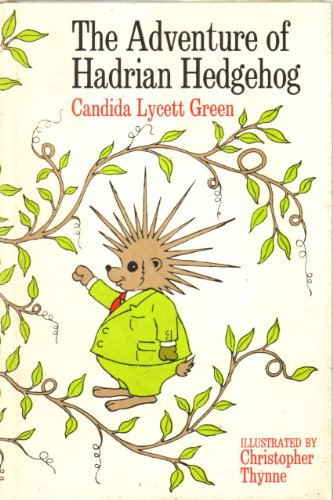 The Adventure of Hadrian Hedgehog (9780695852962) by Lycett Green, Candida