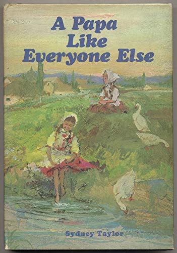 A Papa Like Everyone Else (9780695867256) by Sydney Taylor