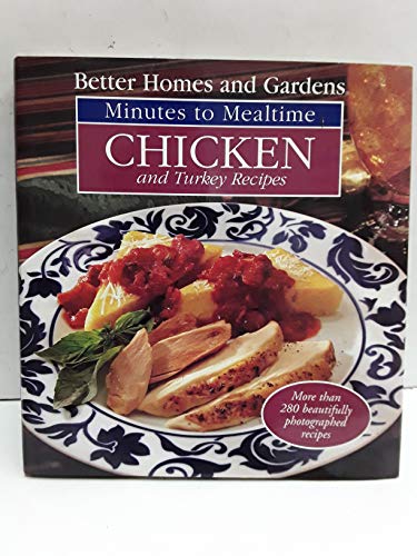 Beispielbild fr Better Homes and Gardens Minutes to Mealtime: Chicken and Turkey Recipes (Better Homes & Gardens Minutes to Mealtime) zum Verkauf von Wonder Book