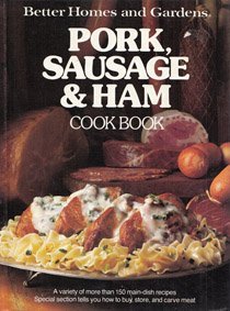 9780696000553: Better Homes and Gardens Pork Sausage and Ham Cookbook