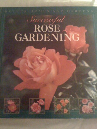 Beispielbild fr Successful Rose Gardening zum Verkauf von Better World Books