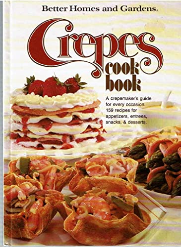 Imagen de archivo de Better Homes and Gardens Crepes Cook Book a la venta por Gulf Coast Books