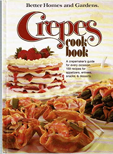 9780696000751: Better Homes and Gardens Crepes Cook Book