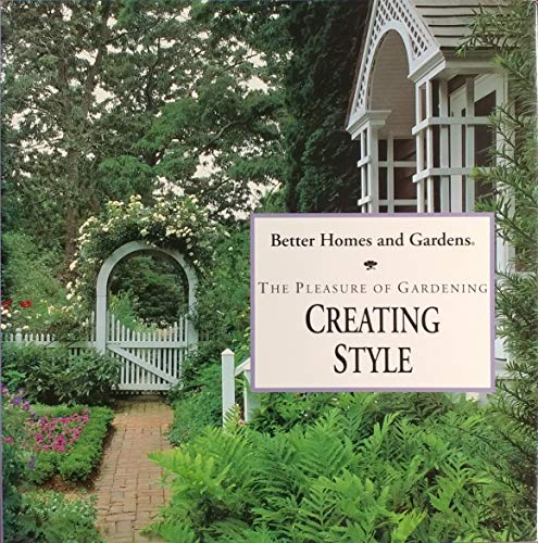 Beispielbild fr Better Homes and Gardens Creating Style (Pleasure of Gardening) zum Verkauf von Wonder Book