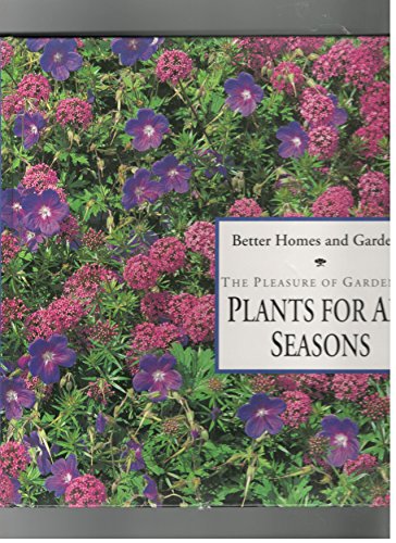 Imagen de archivo de Better Homes and Gardens Plants for All Seasons (Pleasure of Gardening) a la venta por HPB-Ruby