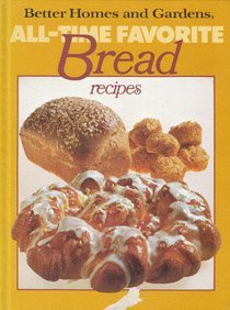 Imagen de archivo de Better Homes and Gardens All-Time Favorite Bread Recipes a la venta por Better World Books