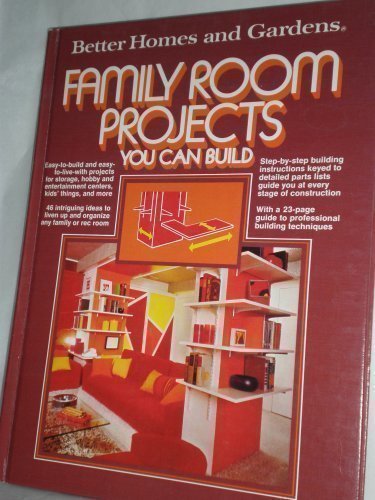 Stock image for Better Homes and Gardens Family Room Projects You Can Build for sale by ThriftBooks-Dallas