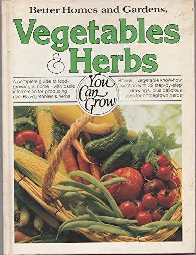 Beispielbild fr Better Homes and Gardens Vegetables and Herbs You Can Grow zum Verkauf von Wonder Book