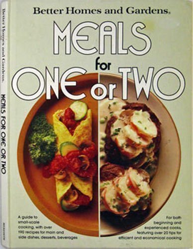 Imagen de archivo de Better Homes and Gardens Meals for One or Two a la venta por Better World Books: West