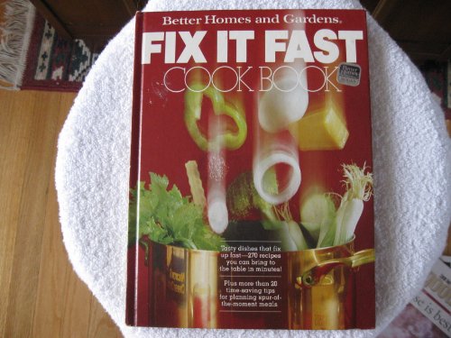 Stock image for Better Homes and Gardens Fix It Fast Cook Book for sale by SecondSale