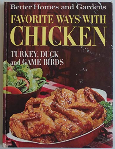 Beispielbild fr Better Homes and Gardens Favorite Ways with Chicken, Turkey, Duck, and Game Birds zum Verkauf von Jenson Books Inc
