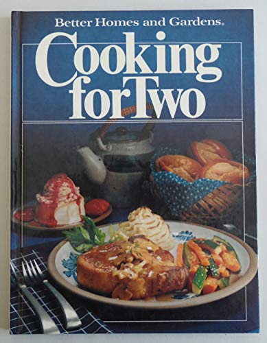 Stock image for Better Homes and Gardens Cooking for Two for sale by Better World Books