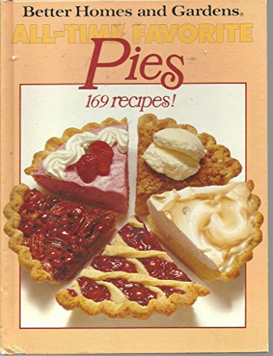 Imagen de archivo de Better Homes and Gardens All-Time Favorite Pies a la venta por Better World Books: West