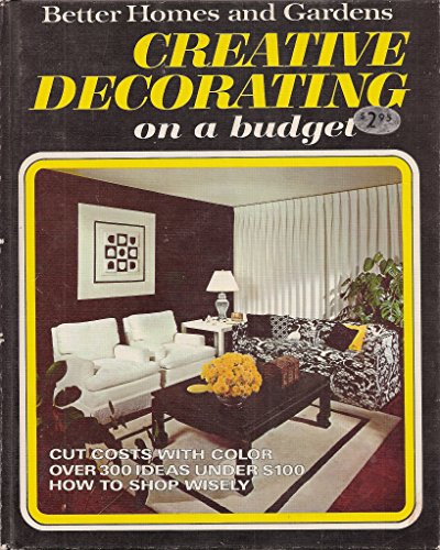 Stock image for Better Homes and Gardens Creative Decorating on a Budget for sale by Better World Books: West