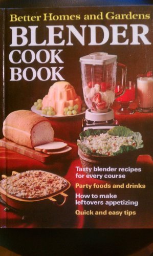 Stock image for Better Homes and Gardens Blender Cook Book for sale by Better World Books: West