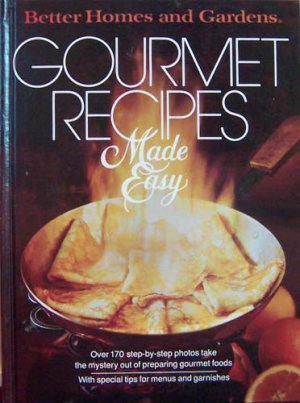 Beispielbild fr Better Homes and Gardens Gourmet Recipes Made Easy zum Verkauf von Mountain Books