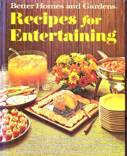 Imagen de archivo de Better Homes and Gardens Recipes for Entertaining a la venta por Top Notch Books