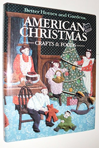 Imagen de archivo de Better Homes and Gardens American Christmas Crafts and Foods a la venta por Better World Books: West