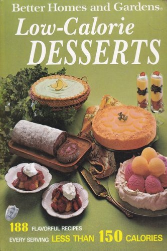 Stock image for Low-Calorie Desserts: 188 Flavorful Recipes, Less Than 150 Calories for sale by Top Notch Books