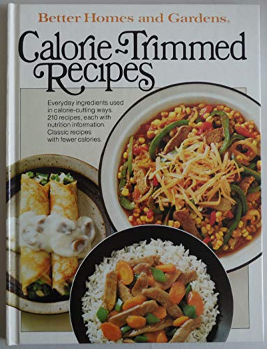 Beispielbild fr Better Homes And Gardens Calorie-Trimmed Recipes zum Verkauf von Wonder Book