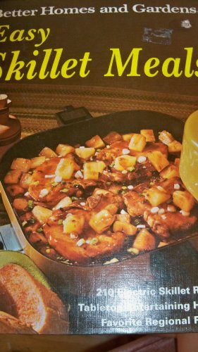 Imagen de archivo de Better homes and gardens easy skillet meals (Better homes and gardens books) a la venta por Reliant Bookstore