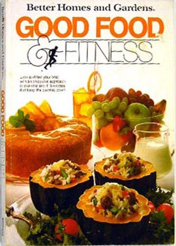 9780696006357: Good Food and Fitness (Better Homes and Gardens)