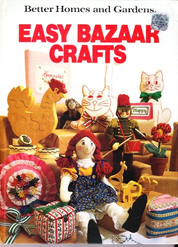 9780696006654: Title: Better homes and gardens easy bazaar crafts Better