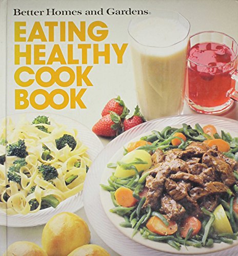 9780696006753: Better Homes and Gardens Eating Healthy Cook Book