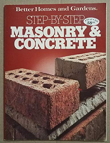 9780696006852: Better Homes and Gardens Step by Step Masonry and Concrete