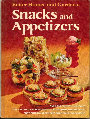 9780696007309: Better homes and gardens snacks and appetizers (Better homes and gardens books)