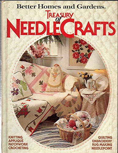 Better homes and gardens treasury of needlecrafts (Better homes and gardens books)