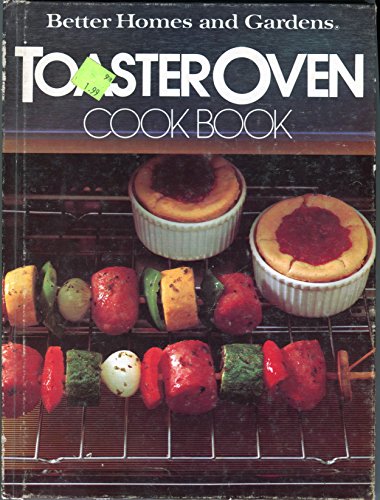 Imagen de archivo de Better Homes and Gardens Toaster Oven Cook Book a la venta por Better World Books