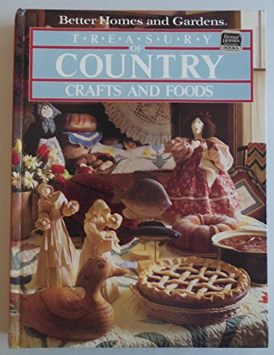 Imagen de archivo de Better Homes and Gardens Treasury of Country Crafts and Foods a la venta por Your Online Bookstore