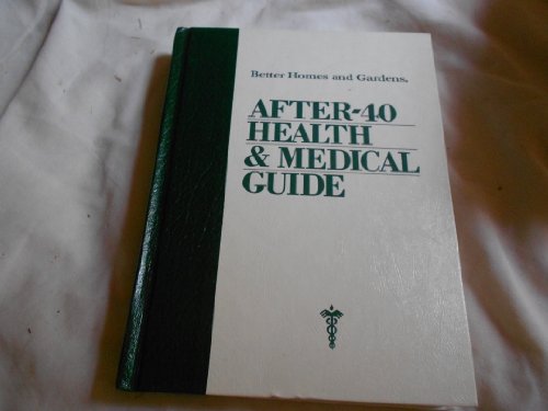 Beispielbild fr Better Homes and Gardens After 40 Health and Medical Guide (Better Homes and Gardens books) zum Verkauf von Anderson Book